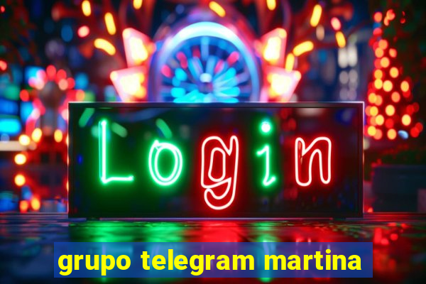 grupo telegram martina